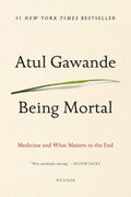 Being Mortal by Atul Gawande