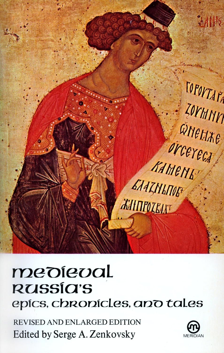 Medieval Russia's Epics, Chronicles, and Tales by Serge A. Zenkovsky
