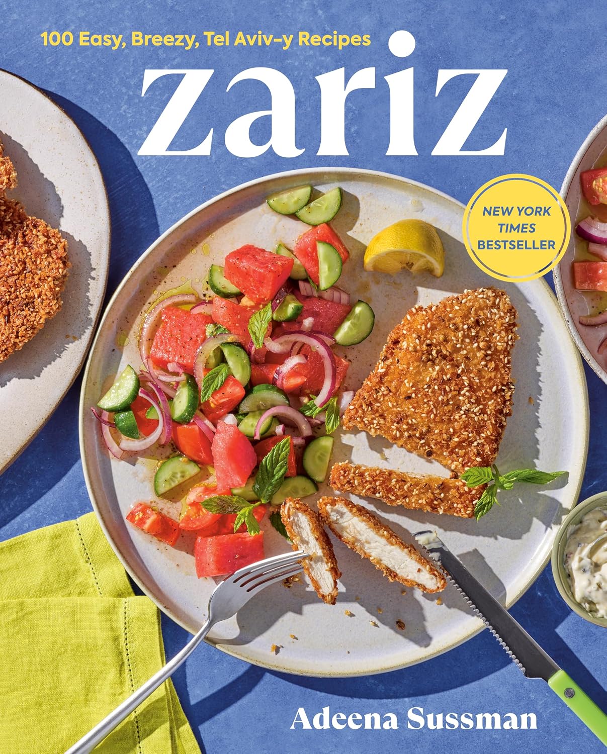 Zariz: 100 Easy, Breezy, Tel Aviv-y Recipes by Adeena Sussman