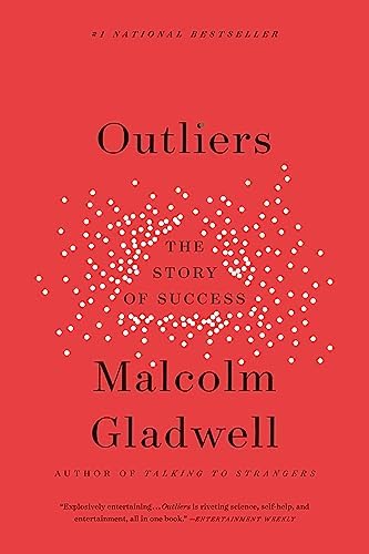 Outliers: The Story of Success by Malcolm Gladwell