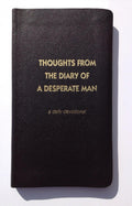 Thoughts From the Diary of a Desperate Man, a Daily Devotional by Walter A. Henrichsen