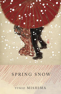 Spring Snow: The Sea of Fertility, 1 (Vintage International) by Yukio Mishima