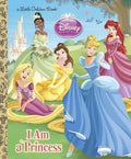 I am a Princess (Disney Princess) (Little Golden Book) by Andrea Posner-Sanchez