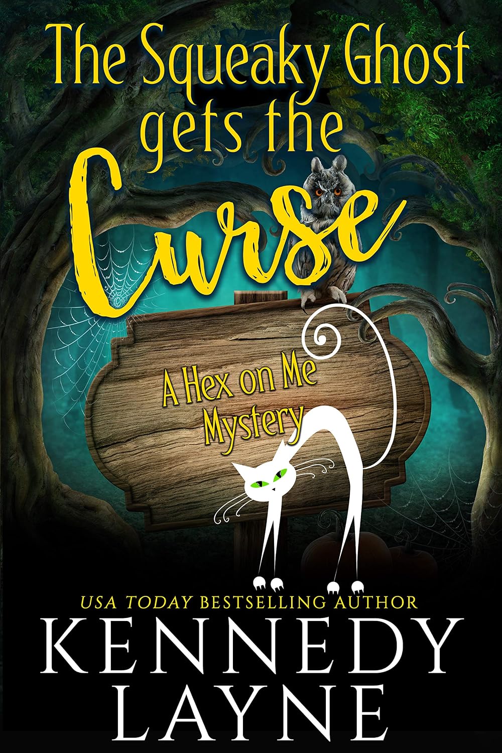 The Squeaky Ghost Gets the Curse (A Hex on Me Cozy Paranormal Mystery Book 3) by Kennedy Layne