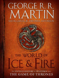 The World of Ice & Fire: The Untold History of Westeros and the Game of Thrones (A Song of Ice and Fire) by George R. R. Martin