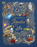 An Anthology of Aquatic Life: Discover the Secret Lives Under the Sea (DK Children's Anthologies) by Sam Hume