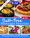 Mr. Food Test Kitchen Guilt-Free Weeknight Favorites by Mr. Food Test Kitchen