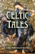 Celtic Tales (Arcturus World Mythology) by E. M. Wilmot-Buxton