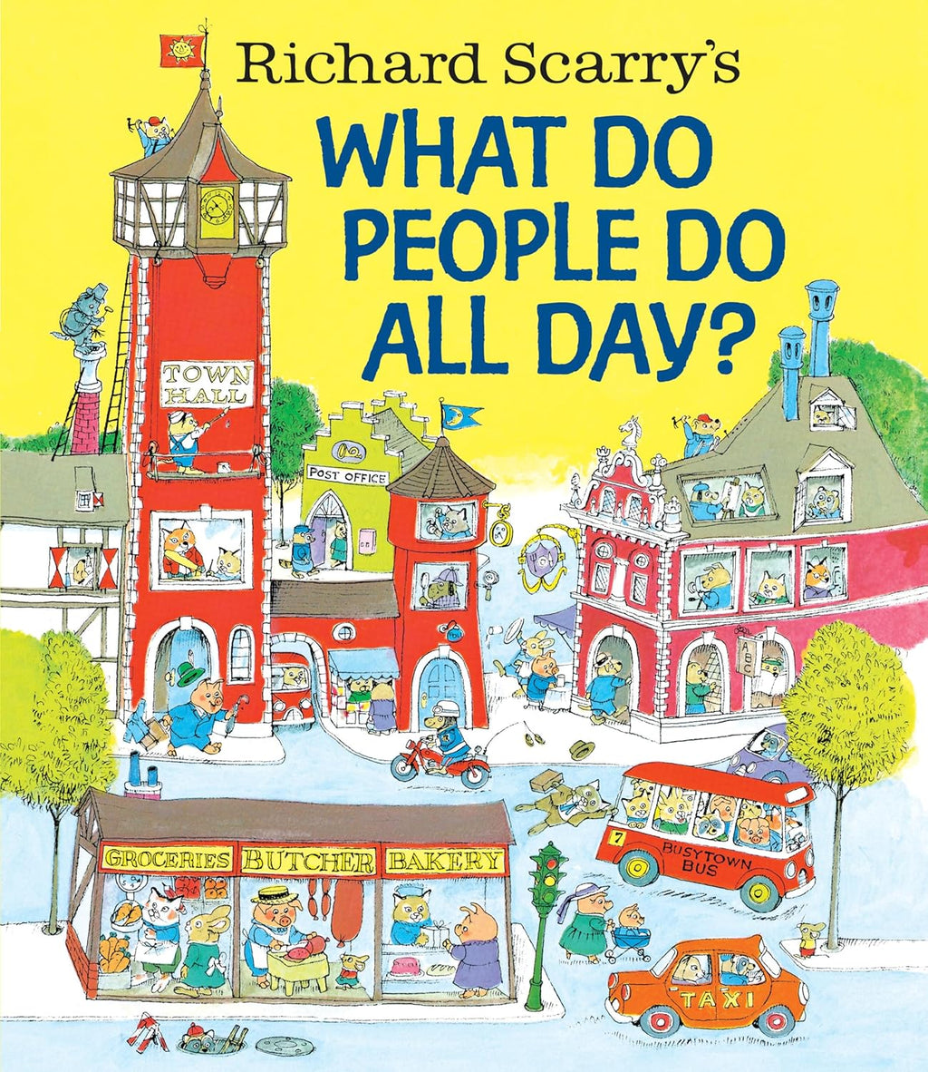 Richard Scarry's What Do People Do All Day? (Richard Scarry's Busy World) by Richard Scarry