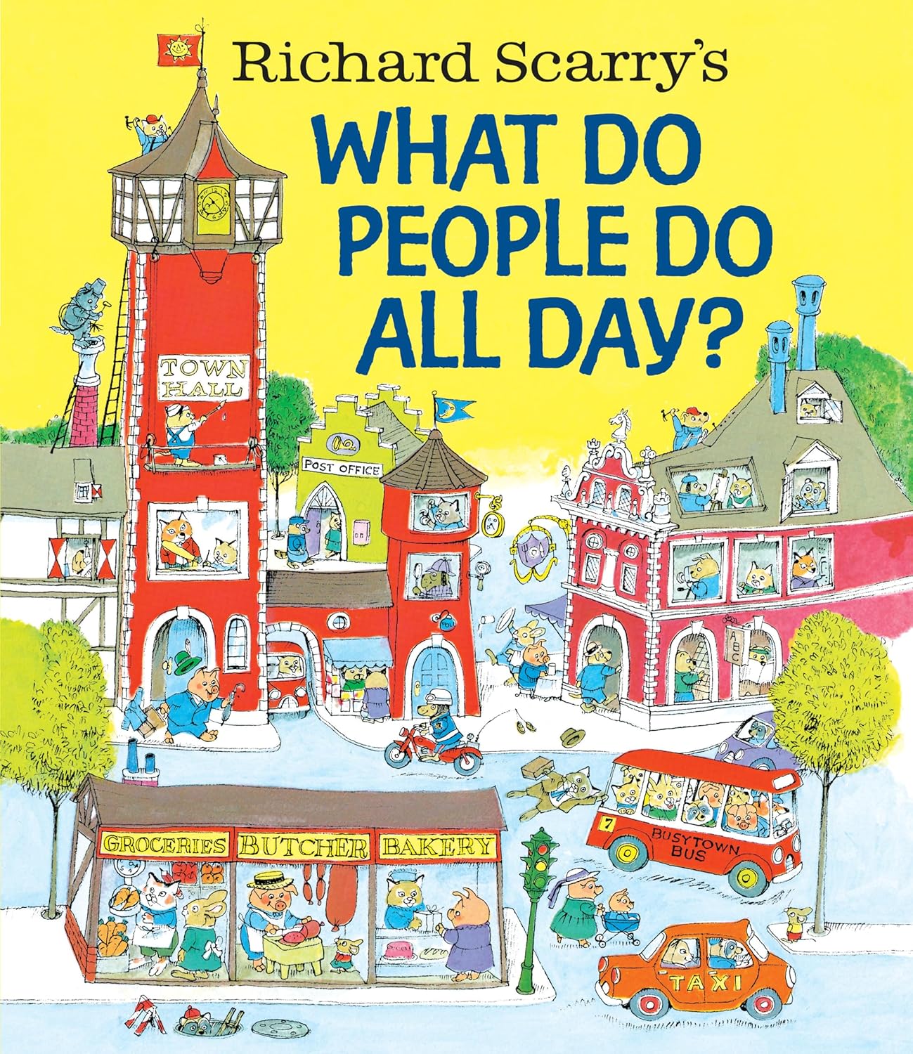 Richard Scarry's What Do People Do All Day? (Richard Scarry's Busy World) by Richard Scarry