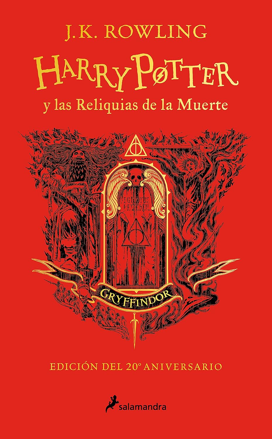 Harry Potter y las reliquias de la muerte (20 Aniv. Gryffindor) / Harry Potter and the Deathly Hallows (Gryffindor) (Spanish Edition) by J.K. Rowling