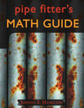 Pipe Fitter's Math Guide by Johnny E. Hamilton