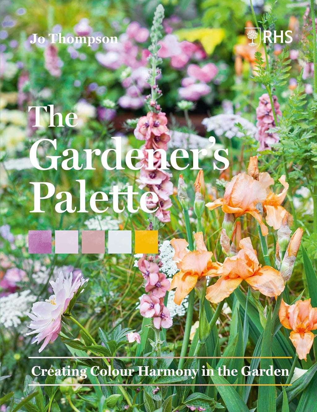 The Gardener's Palette: Creating Colour Harmony in the Garden by Jo Thompson