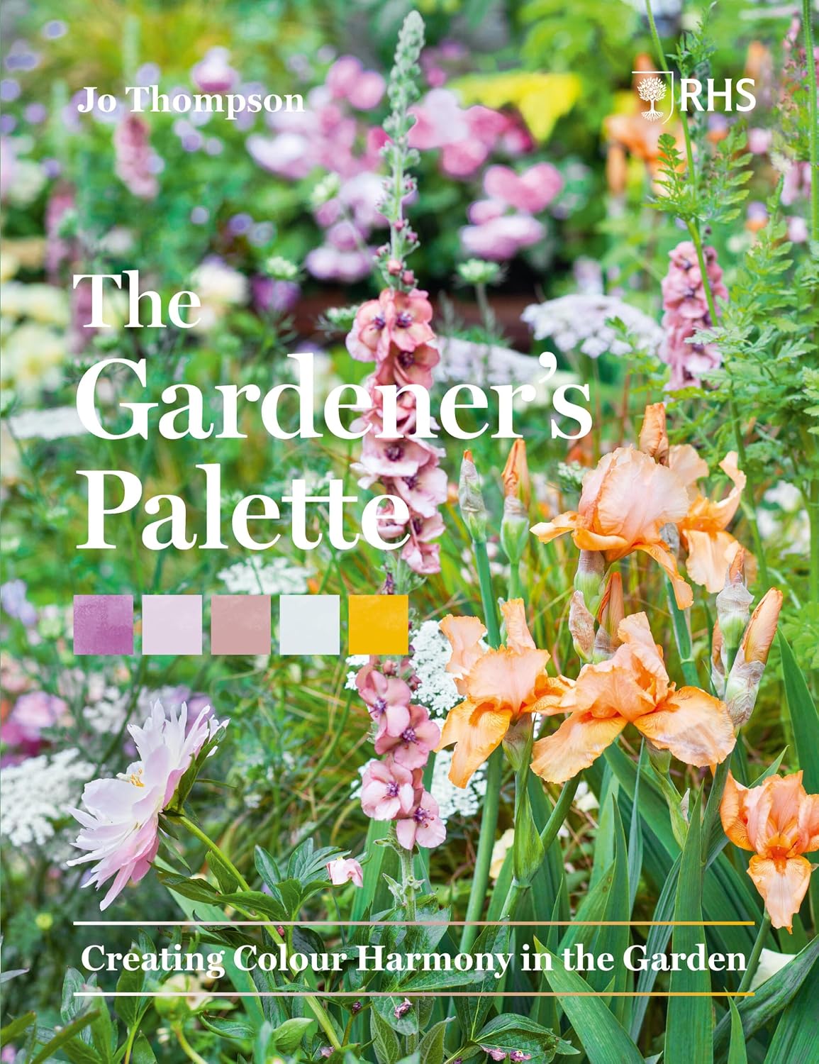 The Gardener's Palette: Creating Colour Harmony in the Garden by Jo Thompson