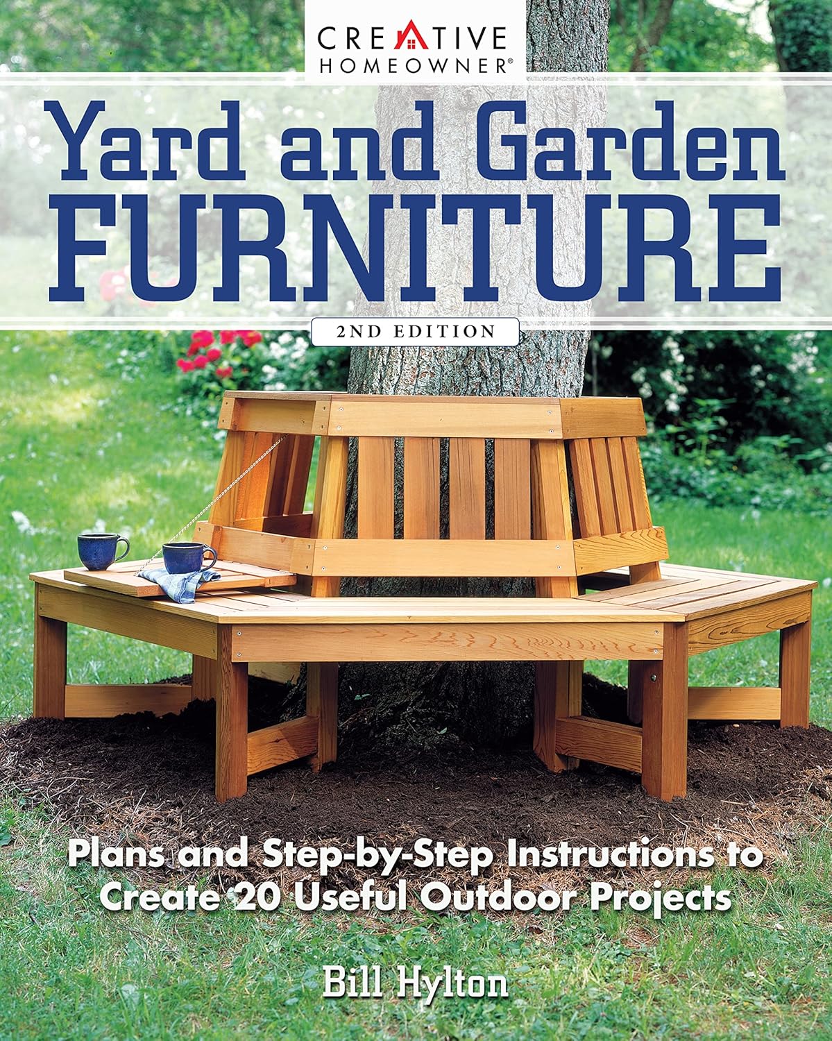 Yard and Garden Furniture, 2nd Edition: Plans and Step-by-Step Instructions to Create 20 Useful Outdoor Projects (Creative Homeowner) DIY Benches, Rockers, Porch Swings, Adirondack Chairs, and More by Bill Hylton