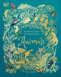 An Anthology of Intriguing Animals: Discover the Fascinating Truths of the Animal Kingdom by DK