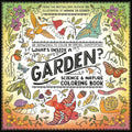 What's Inside a Garden?: Science and Nature Coloring Book: 40 Drawings to Color by Rachel Ignotofsky