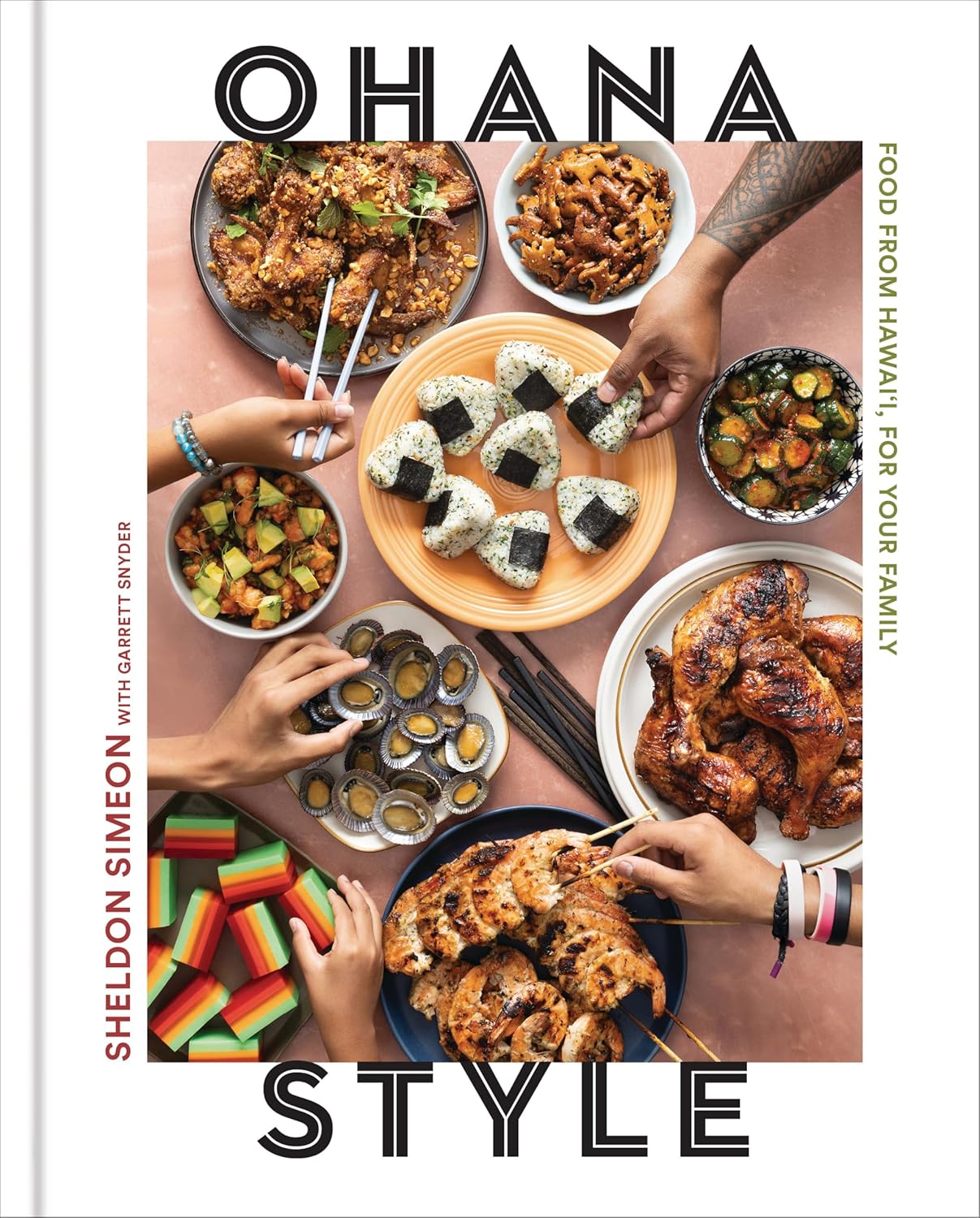 Ohana Style: Food from Hawai'i, for Your Family by Sheldon Simeon