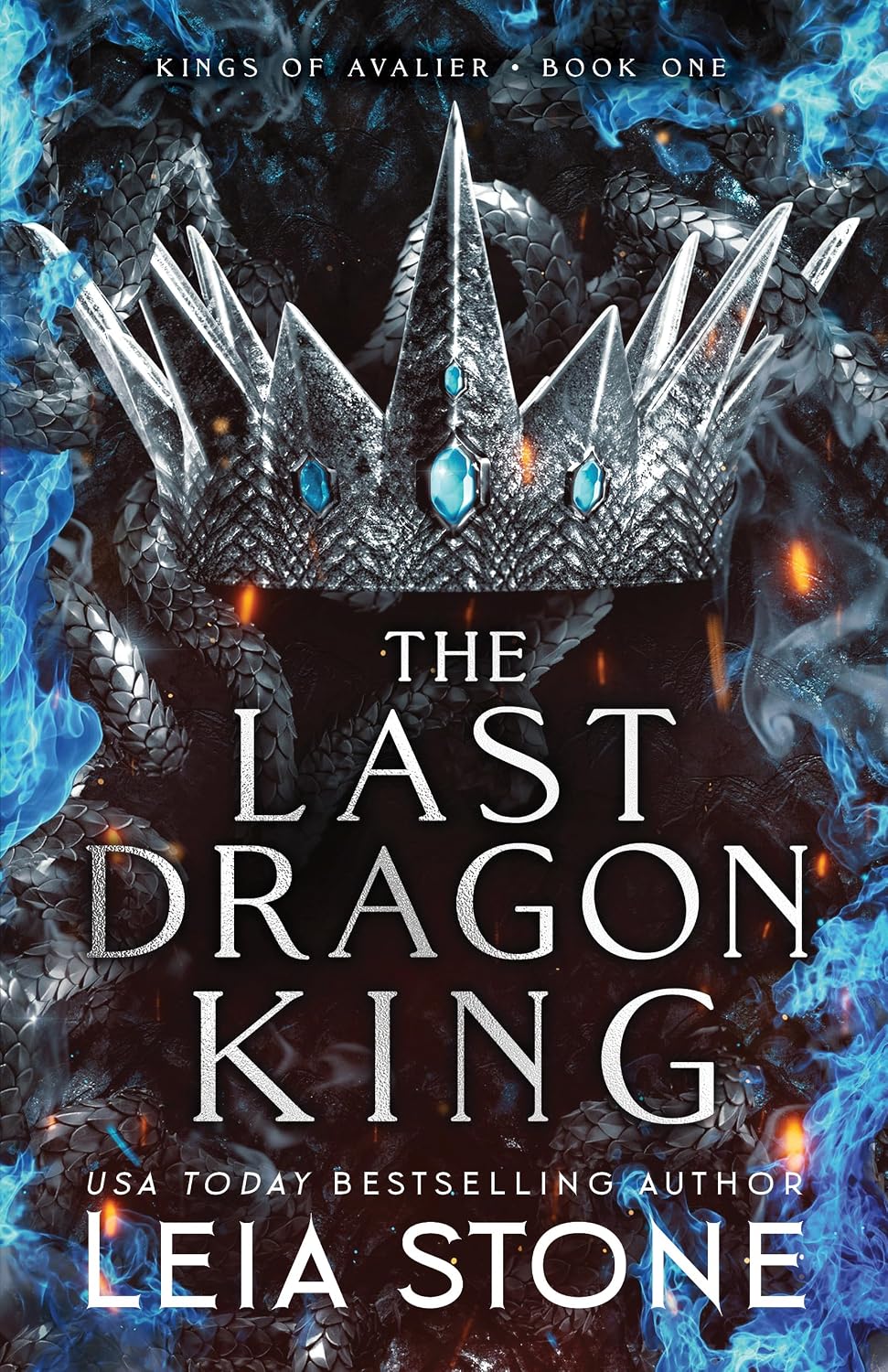 The Last Dragon King: A YA romantasy with dragons and forbidden magic (The Kings of Avalier, 1) by Leia Stone