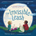 The Invisible Leash: An Invisible String Story About the Loss of a Pet (The Invisible String, 3) by Patrice Karst