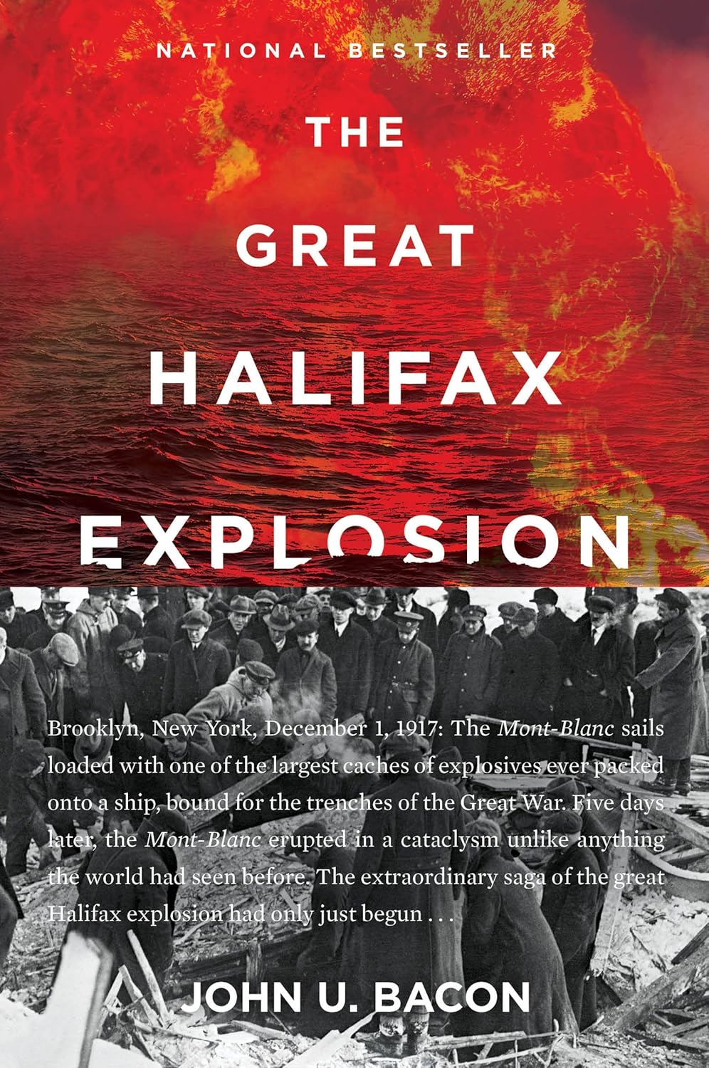 The Great Halifax Explosion: A World War I Story of Treachery, Tragedy, and Extraordinary Heroism by John U. Bacon