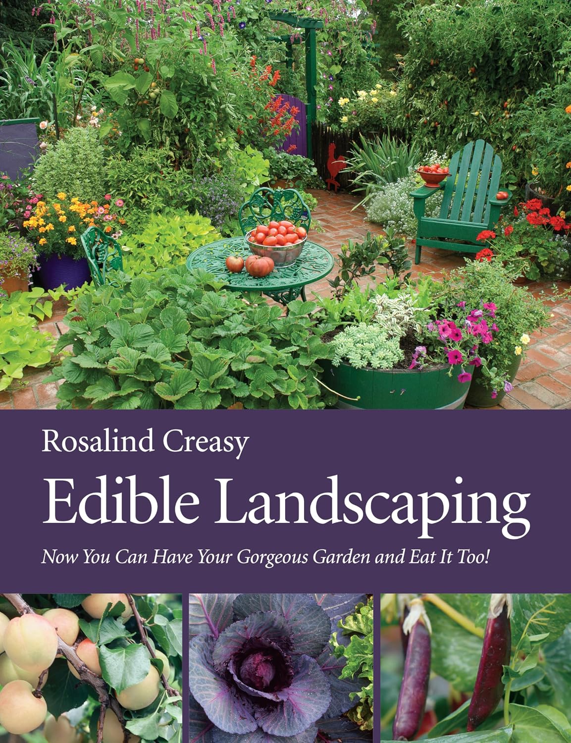 Edible Landscaping: Now You Can Have Your Gorgeous Garden and Eat It Too! by Rosalind Creasy