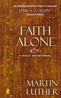 Faith Alone: A Daily Devotional by Martin Luther
