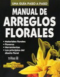 Manual de Arreglos Florales. Una Guia Paso by Luis Lesur