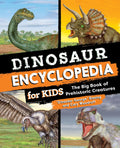Dinosaur Encyclopedia for Kids: The Big Book of Prehistoric Creatures by "Dinosaur George" Blasing