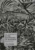 H.P. Lovecraft's At the Mountains of Madness Deluxe Edition (Manga) (H.P. Lovecraft Manga) by Gou Tanabe
