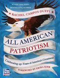 All American Patriotism: Celebrating 250 Years of America's Greatness by Rachel Campos-Duffy