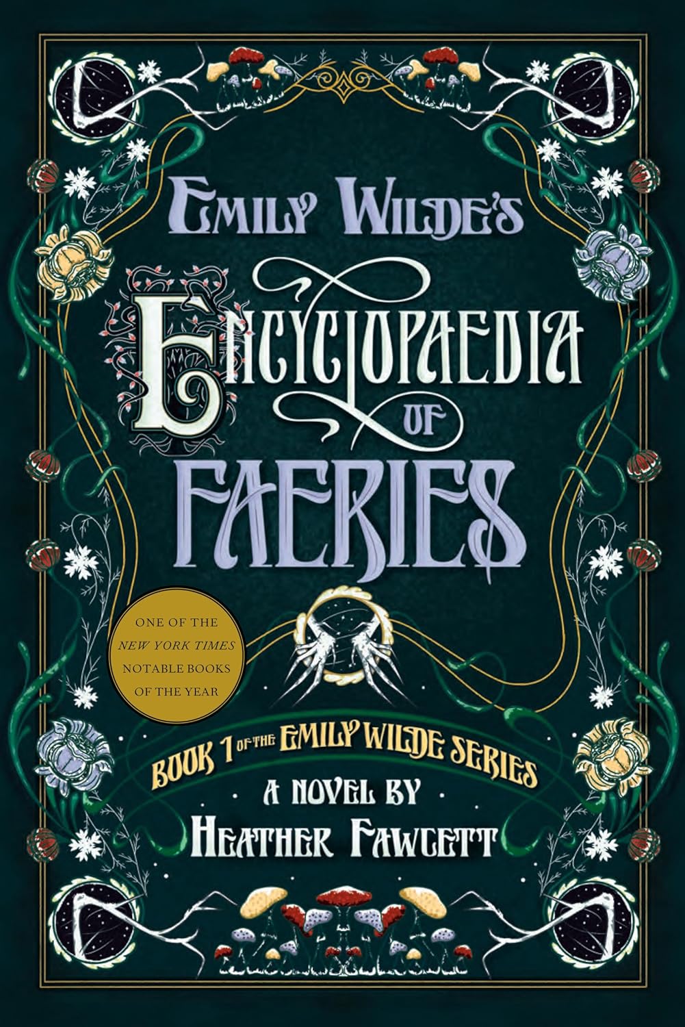 Emily Wilde's Encyclopaedia of Faeries by Heather Fawcett