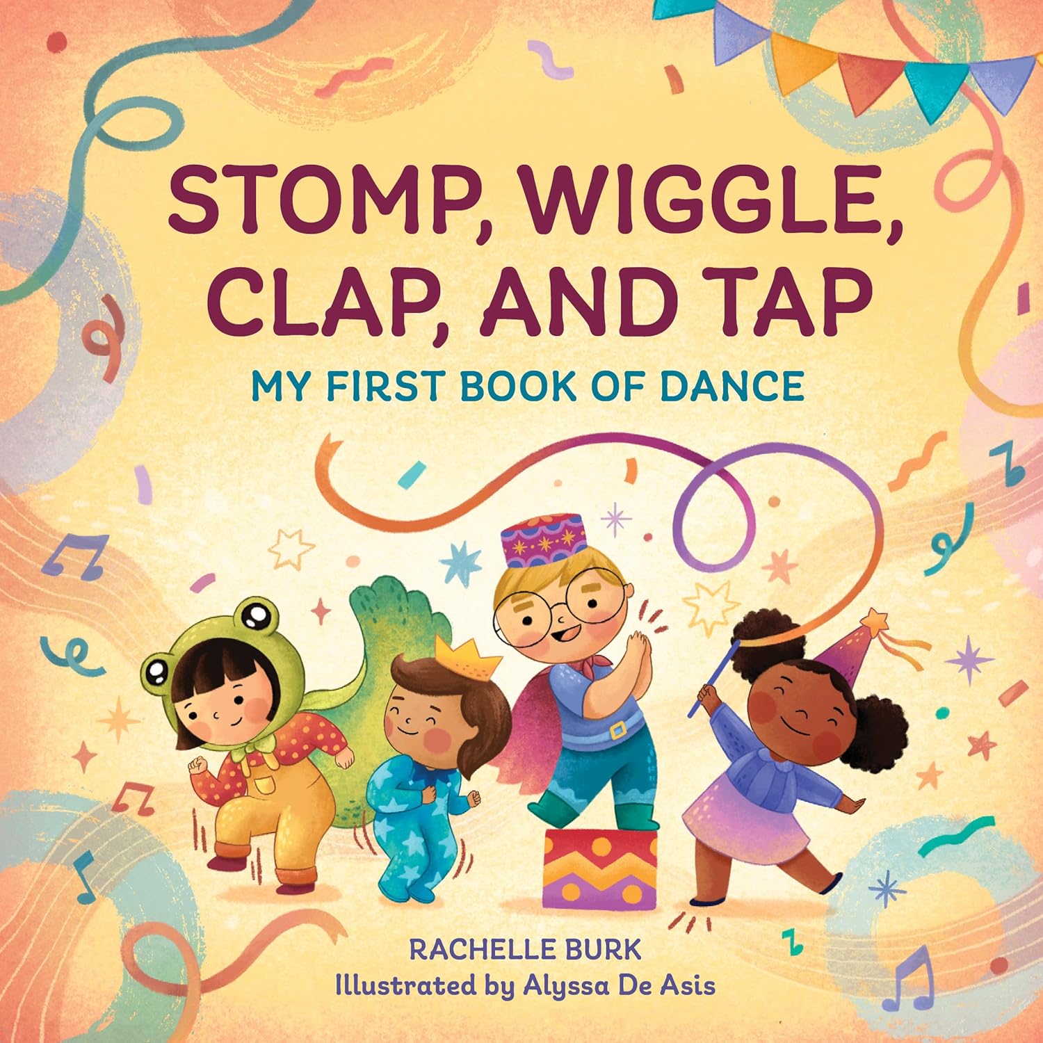 Stomp, Wiggle, Clap, and Tap: My First Book of Dance (Toddler Art Books) by Rachelle Burk