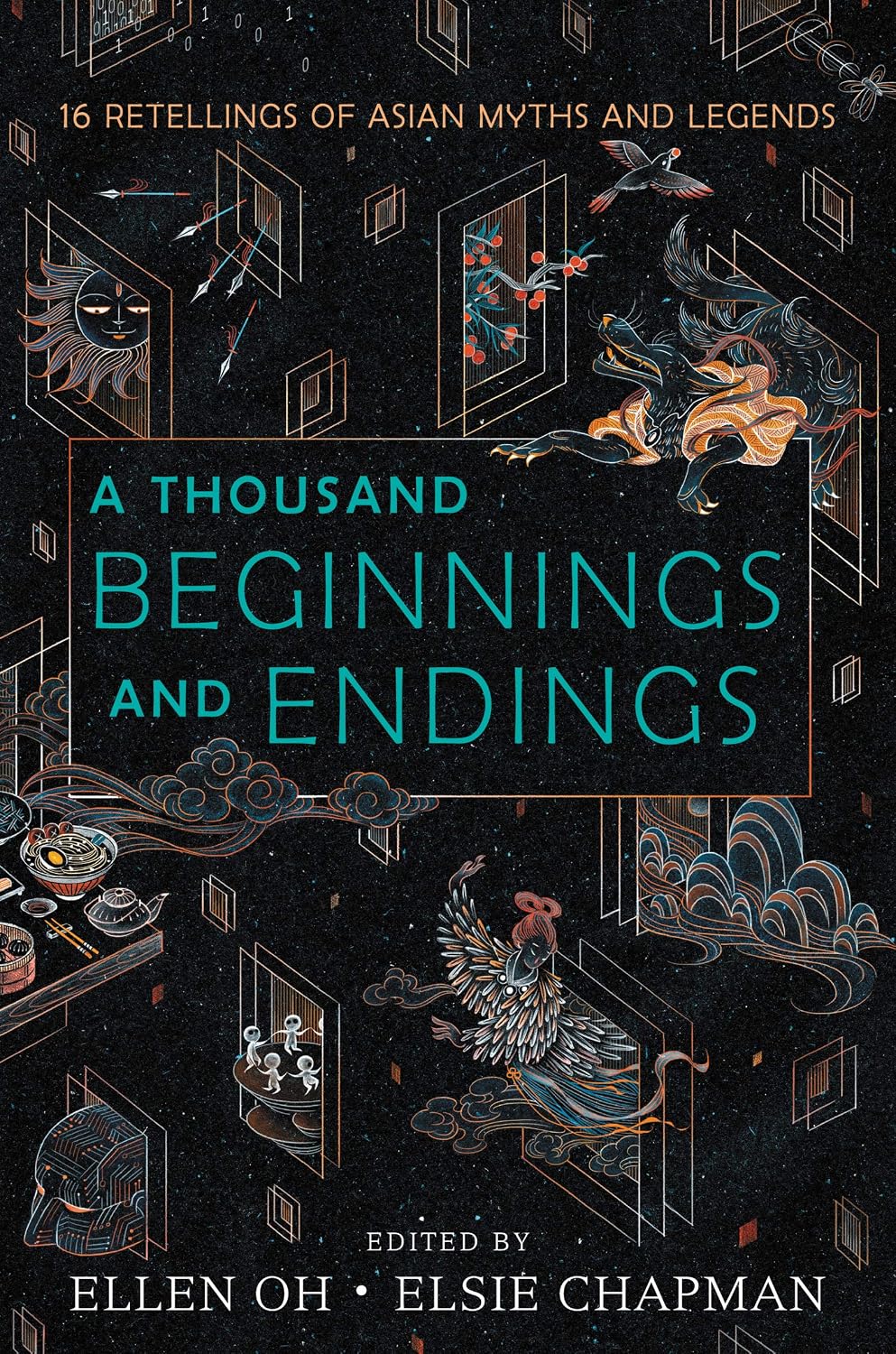 A Thousand Beginnings and Endings: A Must-Read Young Adult Anthology of Asian Folklore and Mythology by Ellen Oh