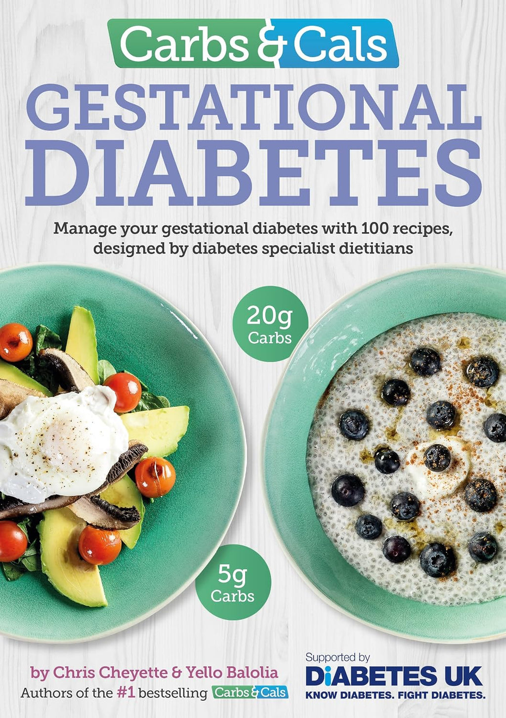 Carbs & Cals Gestational Diabetes: 100 Recipes Designed by Diabetes Specialist Dietitians by Chris Cheyette