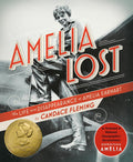Amelia Lost: The Life and Disappearance of Amelia Earhart by Candace Fleming