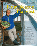 Four-Season Harvest: Organic Vegetables from Your Home Garden All Year Long, 2nd Edition by Eliot Coleman