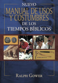 Nuevo manual de usos y costumbres de los tiempo bíblicos: Tapa Dura (Spanish Edition) by Ralph Gower