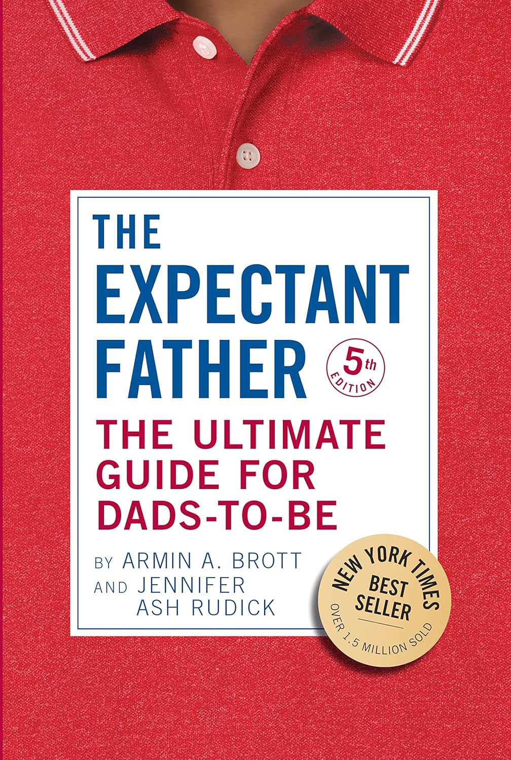 The Expectant Father: The Ultimate Guide for Dads-to-Be (The New Father) by Armin A. Brott