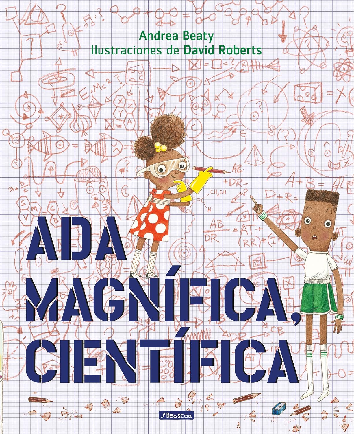 Ada Magnífica, científica /Ada Twist, Scientist (Los Preguntones / The Questioneers) (Spanish Edition) by Andrea Beaty