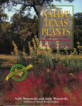 Native Texas Plants: Landscaping Region by Region by Sally Wasowski