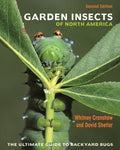 Garden Insects of North America: The Ultimate Guide to Backyard Bugs - Second Edition by Whitney Cranshaw