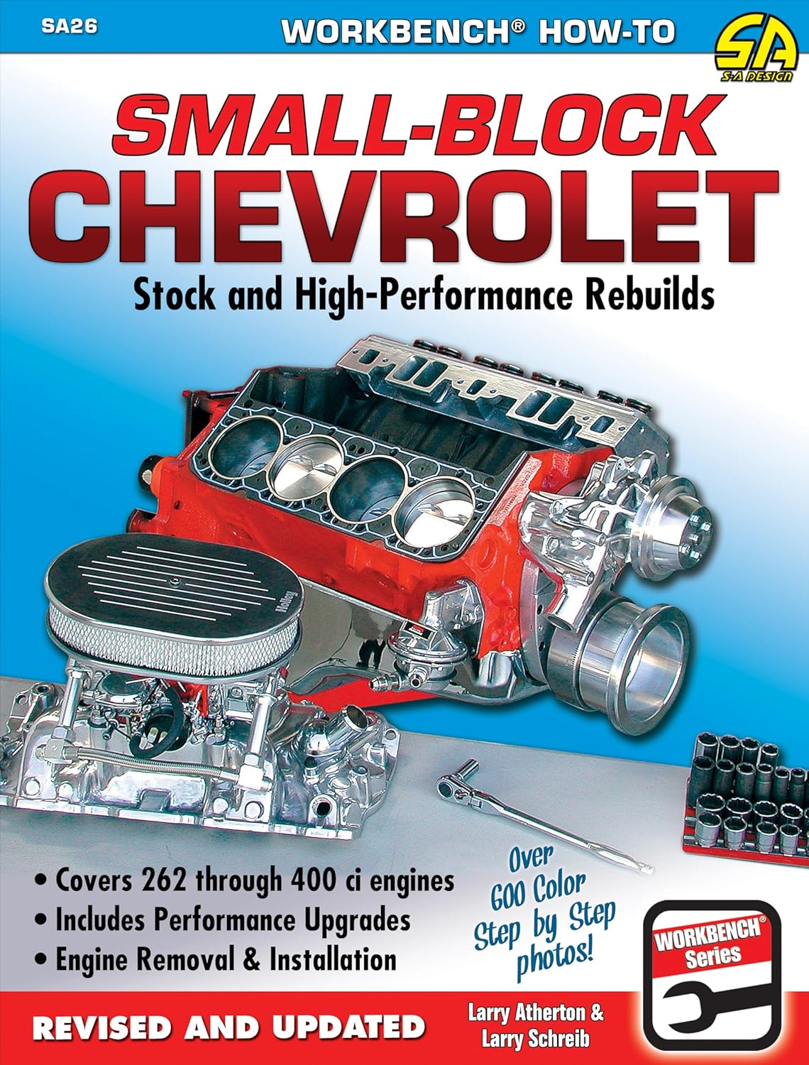 Small-Block Chevrolet: Stock and High-Performance Rebuilds (Workbench How-to) by Larry Atherton