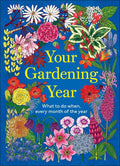 Your Gardening Year: What to Do When, Every Month of the Year (Your Year) by DK