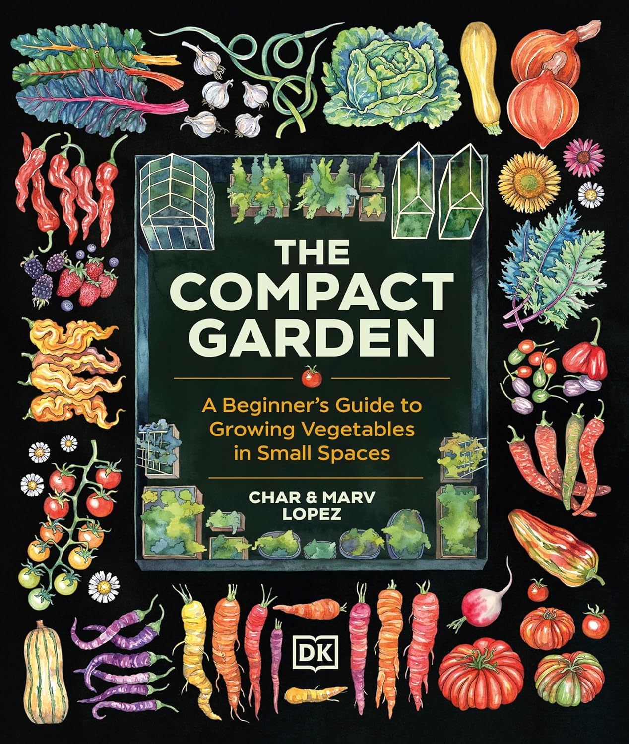 The Compact Garden: A Beginner's Guide to Growing Vegetables in Small Spaces by Marv Lopez