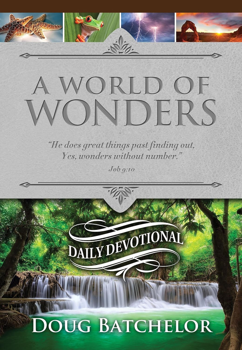 A World of Wonders Daily Devotional by Doug Batchelor