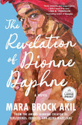 The Revelation of Dionne Daphne: A Novel by Mara Brock Akil