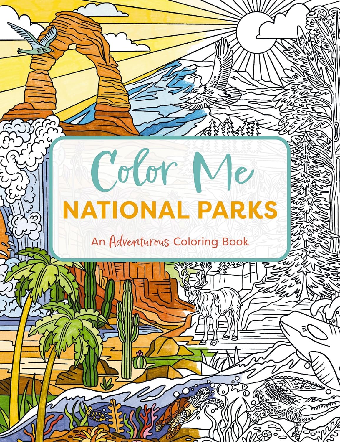 Color Me National Parks: An Adventurous Coloring Book (Color Me Coloring Books) by Editors of Cider Mill Press