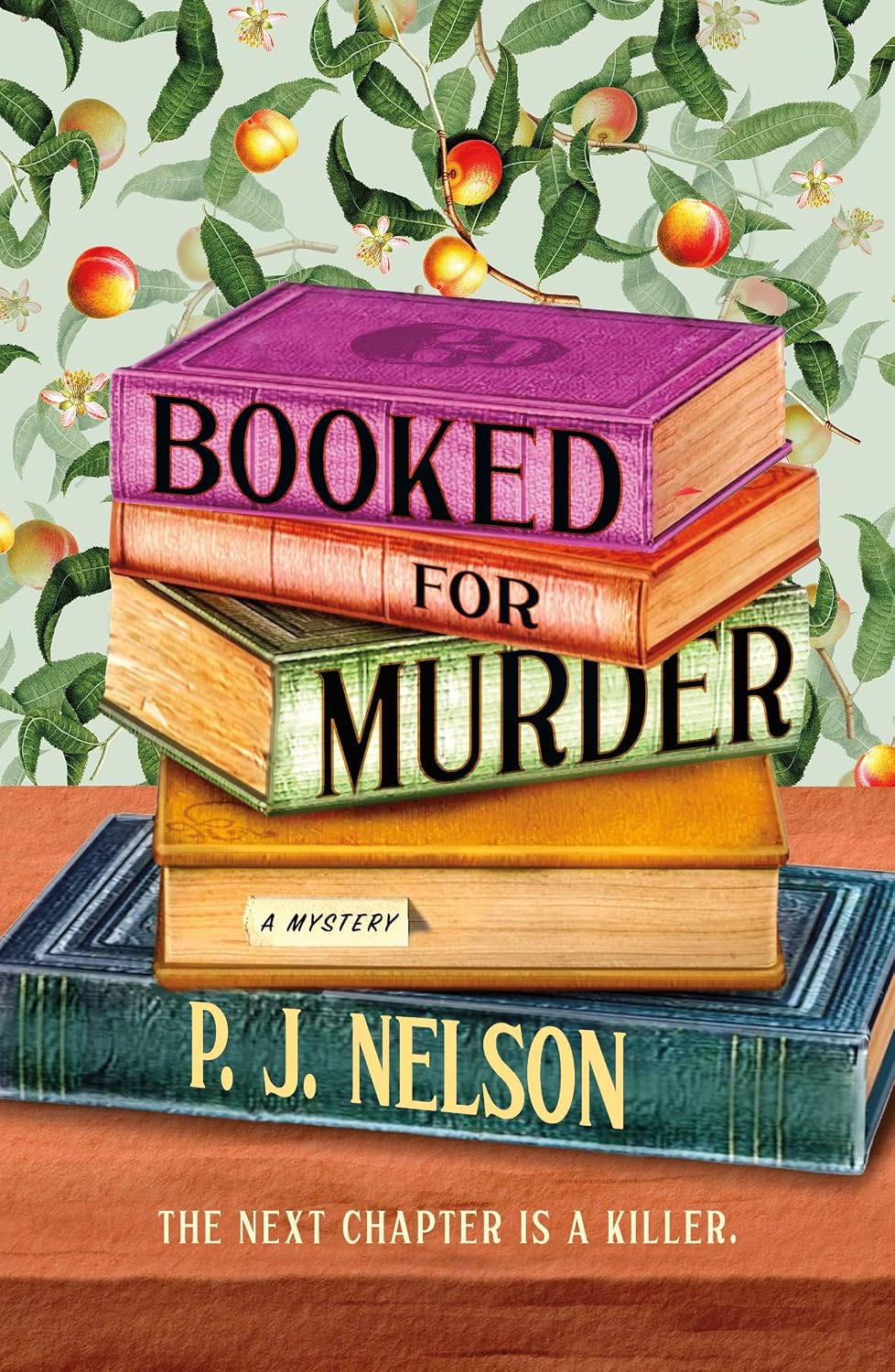 Booked for Murder (An Old Juniper Bookshop Mystery, 1) by P. J. Nelson
