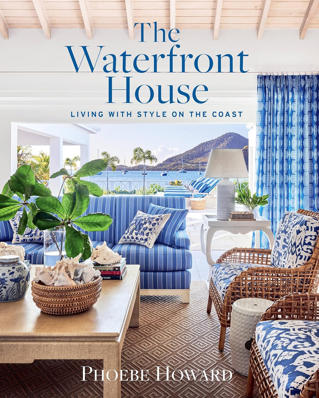 The Waterfront House: Living with Style on the Coast by Phoebe Howard